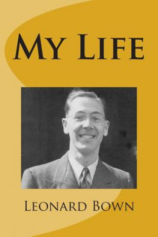 Könyv My Life Leonard Ernest Bown