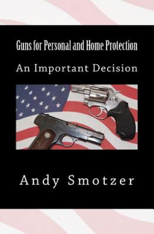 Könyv Guns for Personal and Home Protection Andy Smotzer