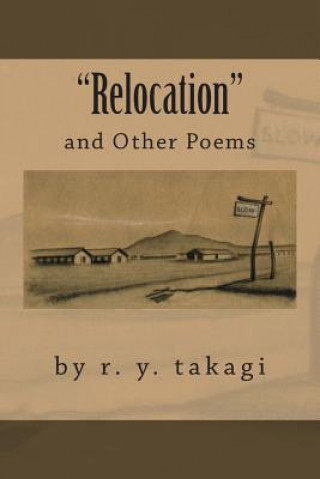 Könyv "Relocation": and Other Poems by r. y. takagi Robert Yasuo Takagi