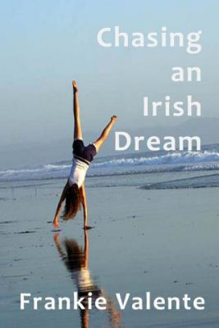 Knjiga Chasing an Irish Dream Frances Valente