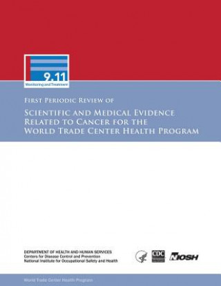 Książka First Periodic Review of Scientific and Medical Evidence Related to Cancer for the World Trade Center Health Program Department of Health and Human Services