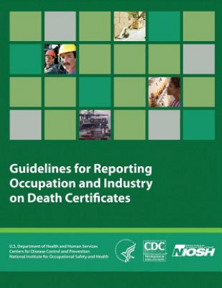 Книга Guidelines for Reporting Occupation and Industry on Death Certificates Department of Health and Human Services