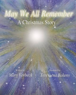 Kniha May We All Remember: A Christmas Story Mary Verbeck