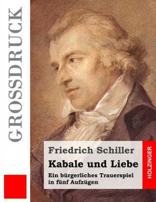 Könyv Kabale und Liebe (Großdruck): Ein bürgerliches Trauerspiel in fünf Aufzügen Friedrich Schiller