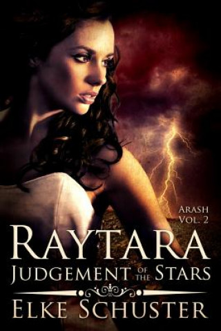 Kniha Arash Vol. 2: Raytara - Judgement of the Stars Elke Schuster