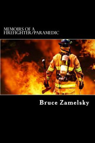 Carte Memoirs of a Firefighter/Paramedic Bruce Zamelsky