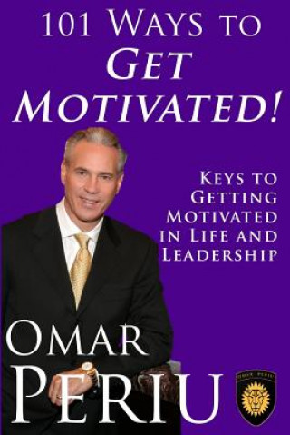 Carte 101 Ways To Get Motivated! Omar Periu