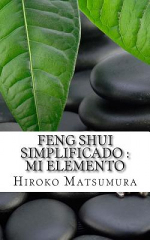 Kniha Feng Shui Simplificado: Mi elemento Hiroko Matsumura