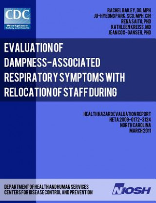 Książka Evaluation of Dampness-Associated Respiratory Symptoms with Relocation of Staff during Remediation of an Elementary School Rachel Bailey