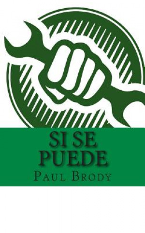 Kniha Si Se Puede: A Biography of Cesar Chavez Paul Brody