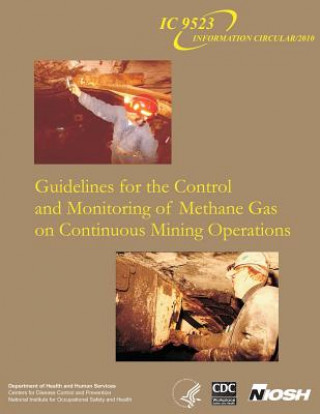Könyv Guidelines for the Control and Monitoring of Methane Gas on Continuous Mining Operations Department of Health and Human Services