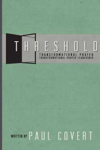 Livro Threshold: Transformational Prayer, Transformational Prayer Ministry Paul Covert