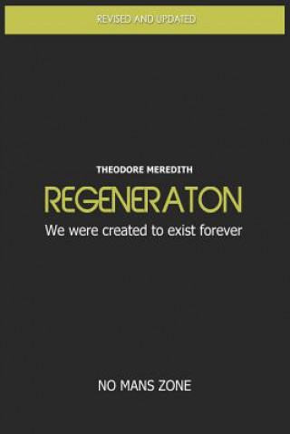 Książka Regeneration: We were created to exist forever Nmz Theodore Meredith Tm