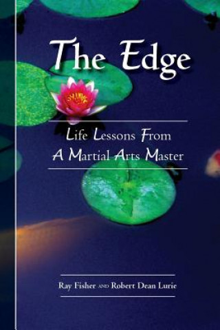 Carte The Edge: Life Lessons From a Martial Arts Master Ray Fisher