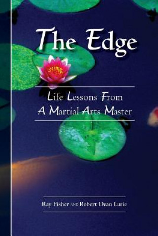 Kniha The Edge: Life Lessons From a Martial Arts Master Ray Fisher