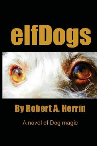 Könyv elfDogs Robert A Herrin