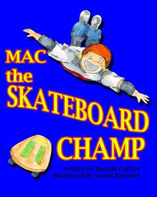 Kniha Mac the Skateboard Champ Brenda Lynn Curtiss