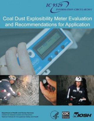 Könyv Coal Dust Explosibility Meter Evaluation and Recommendations for Application Department of Health and Human Services