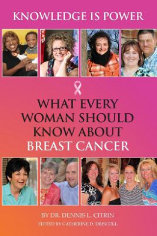 Kniha Knowledge Is Power: What Every Woman Should Know about Breast Cancer Catherine D Driscoll