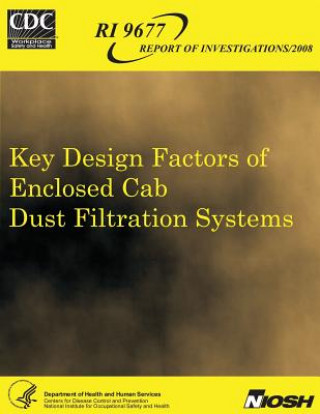Carte Key Design Factors of Enclosed Cab Dust Filtration Systems Department of Health and Human Services