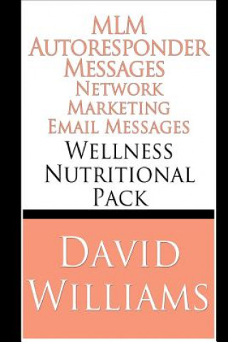 Książka MLM Autoresponder Network Marketing Email Messages: Wellness Nutritional Pack David Williams