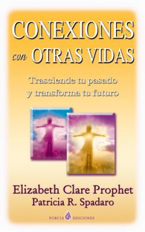 Buch Conexiones con otras vidas: Karma y reencarnacion Elizabeth Clare Prophet