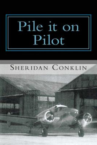 Kniha Pile it on Pilot MR Sheridan Ostrander Conklin