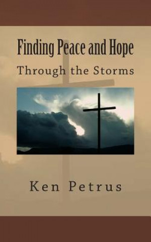 Libro Finding Peace and Hope: in the midst of a storm Ken Petrus