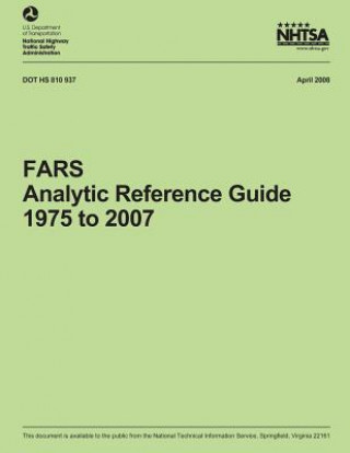 Könyv FARS Analytic Reference Guide, 1975 to 2007 National Highway Traffic Safety Administ