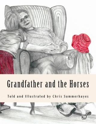 Knjiga Grandfather and the Horses Chris Summerhayes