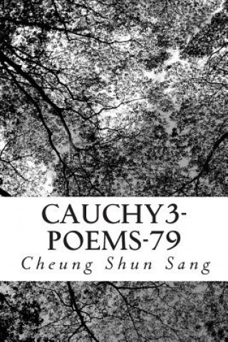 Könyv Cauchy3-poems-79: Some taken aback MR Cheung Shun Sang