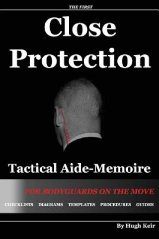 Kniha Cp Tam: Close Protection Tactical Aide-Memoire: For Bodyguards on the Move Hugh P Keir