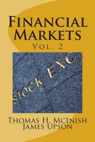 Kniha Financial Markets vol. 2: Stocks, bonds, money markets; IPOS, auctions, trading (buying and selling), short selling, transaction costs, currenci Thomas H McInish