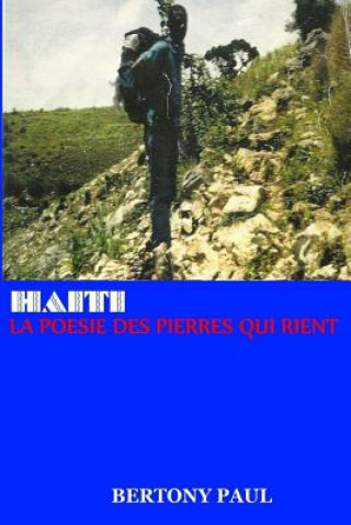 Kniha Haiti: La Poesie Des Pierres Qui Rient Bertony Paul