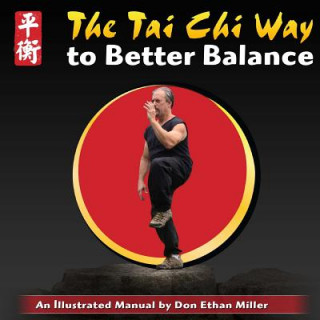 Carte The Tai Chi Way to Better Balance: An Illustrated Manual Don Ethan Miller
