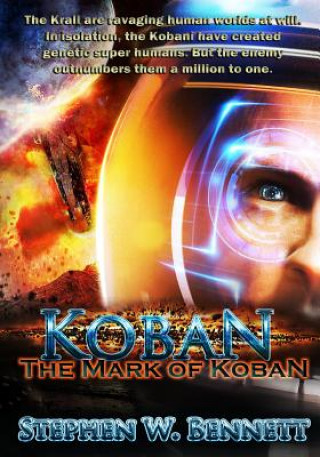 Könyv Koban: The Mark of Koban Stephen W Bennett