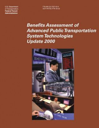 Kniha Benefits Assessment of Advanced Public Transportation System Technologies: Update 2000 Federal Transit Administration