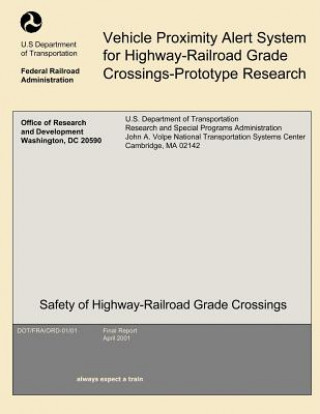 Carte Vehicle Proximity Alert System for Highway-Railroad Grade Crossings-Prototype Research U S Department of Transportation