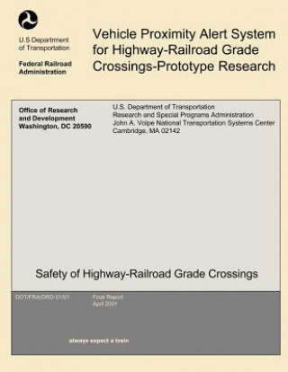 Knjiga Vehicle Proximity Alert System for Highway-Railroad Grade Crossings-Prototype Research U S Department of Transportation