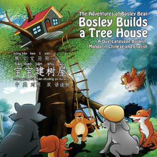 Buch Bosley Builds a Tree House (bao bao jian shu wu): A Dual-Language Book in Mandarin Chinese and English Tim Johnson