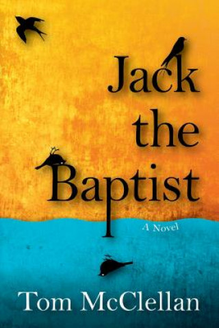 Boek Jack the Baptist Tom McClellan
