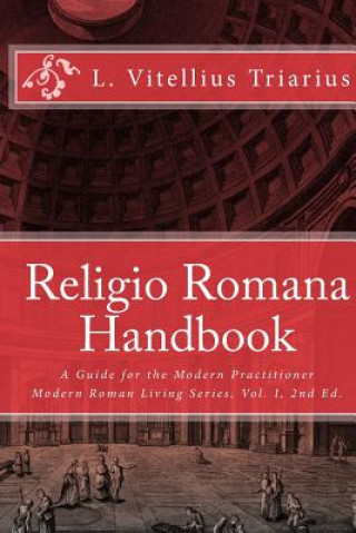 Książka Religio Romana Handbook: A Guide for the Modern Practitioner L Vitellius Triarius