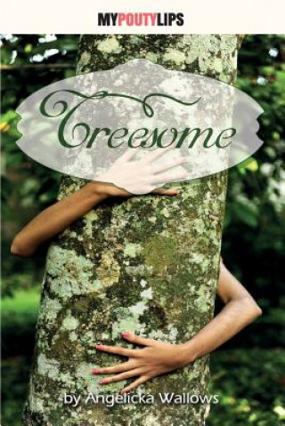 Livre Treesome: The Tree Hugger Angelicka Wallows