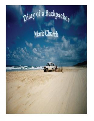 Kniha Diary of a Backpacker Mark Church