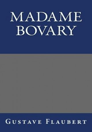 Kniha Madame Bovary by Gustave Flaubert Gustave Flaubert