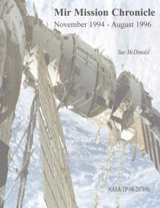 Kniha Mir Mission Chronicle: November 1994 - August 1996 National Aeronautics and Administration