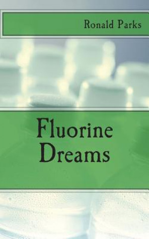 Knjiga Fluorine Dreams Ronald E Parks