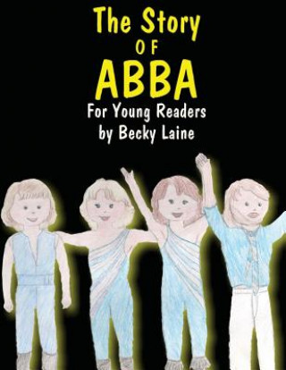 Kniha The Story of ABBA: For Young Readers Becky Laine