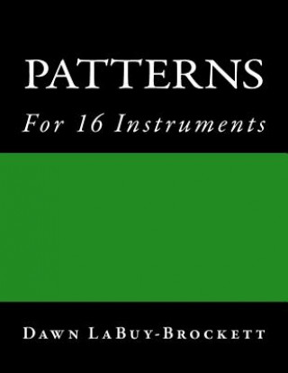 Kniha Patterns: For 16 Instruments Dawn LaBuy-Brockett