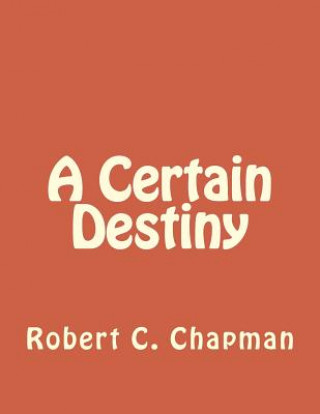 Book A Certain Destiny Bob Chapman